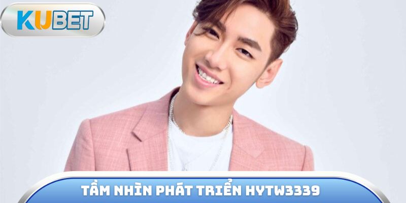 Tầm nhìn phát triển hytw3339